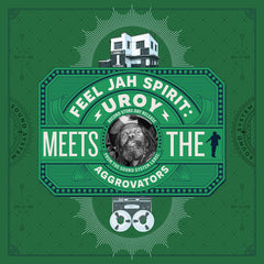 FEEL JAH SPIRIT: U-ROY MEETS THE AGGROVATORS