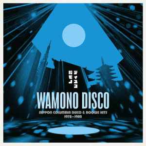 Wamono Disco: Nippon Columbia Disco & Boogie Hits 1978-1982