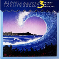 Pacific Breeze 3: Japanese City Pop, AOR and Boogie 1975-1987 [Sunset]