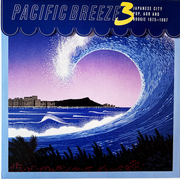 Pacific Breeze 3: Japanese City Pop, AOR and Boogie 1975-1987